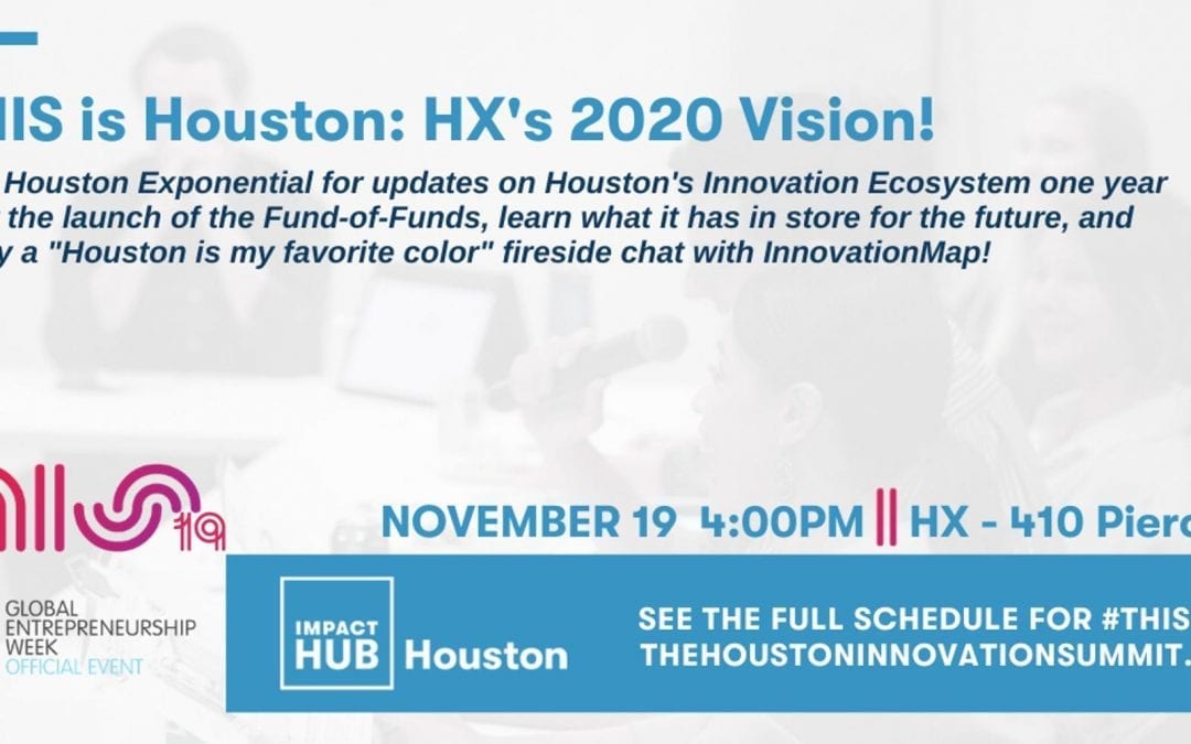 #THIS19 : THIS is Houston – HX’s 2020 Vision!