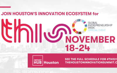 Impact Hub Houston Announces Third Annual “THIS: THE HOUSTON INNOVATION SUMMIT” Spotlighting Houston’s Innovation Ecosystem during Global Entrepreneurship Week