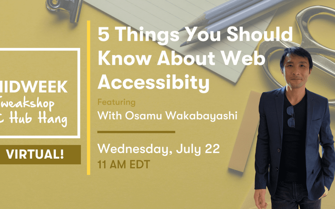 Tweakshop & Hub Hang – 5 Things You Should Know About Web Accessibity
