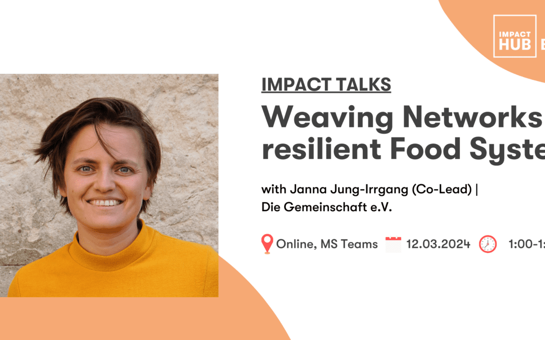 Impact Talks: Janna on Weaving Networks for resilient Food Systems