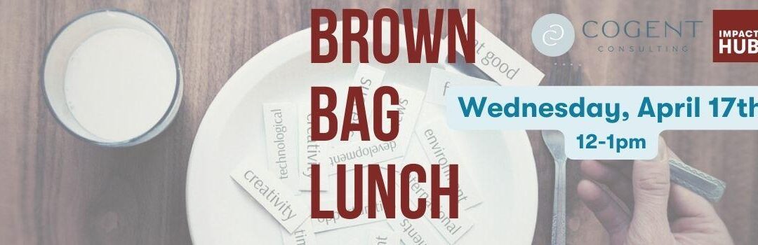 Brown Bag Lunch – Social Entrepreneur Roundtable + Susan Hammel @ Cogent